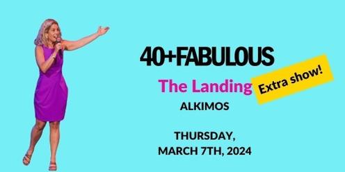 EXTRA SHOW! 6pm - 40+Fabulous - The Landing, Alkimos