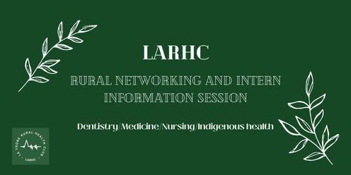 LARHC Rural networking and intern information session - Dentistry/Medicine/Nursing/Indigenous health
