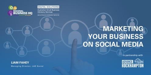 Marketing your business on social media - Rockhampton