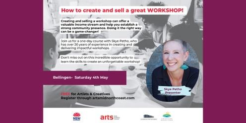 How to create and sell a great workshop- Bellingen May 2024