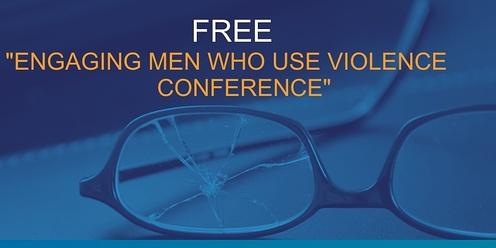Engaging Men Who Use Violence Conference