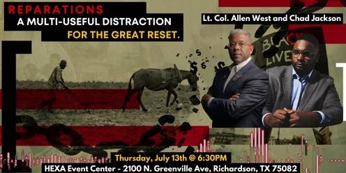 REPARATIONS: A Multi-Useful Distraction for the Great Reset. Featuring Allen West & Chad Jackson!