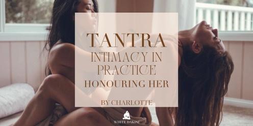 Tantra, Intimacy in Practice — Honouring Her