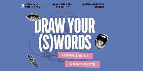 Draw Your (S)words Ft Tegan Sabine and Naomi Keyte