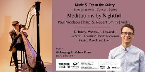 Music and Tea at the Gallery -  Meditations by Nightfall  
