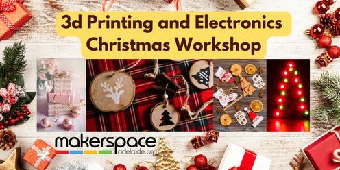 3d Printing and Electronics Christmas Workshop