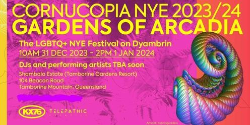 CORNUCOPIA NYE 2023/24 | GARDENS OF ARCADIA | The LGBTQ+ Festival on Dyambrin (Tamborine Mountain) 🦄