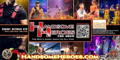 East Indianapolis, IN - Handsome Heroes The Show: The Best Ladies Night' Out of All Time!