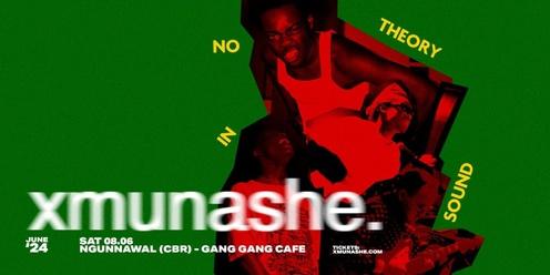 xmunashe: No Theory In Sound (Ngunnawal CBR)