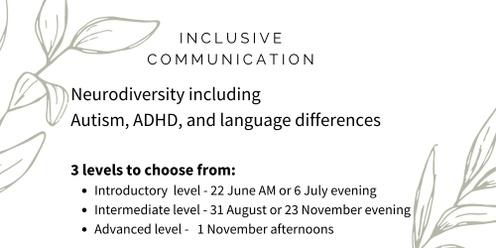 Neurodiversity - introductory (22 Jun, 6 Jul), intermediate (31 Aug, 23 Nov), and/or advanced (1 Nov) webinars covering autism, ADHD, and language challenges