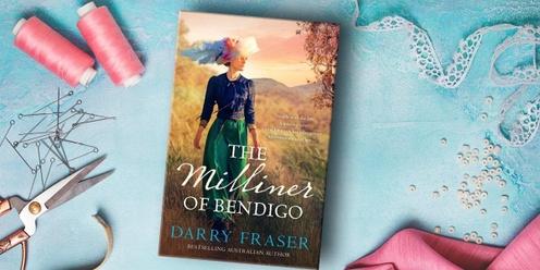 Author Talk: Darry Fraser on The Milliner of Bendigo
