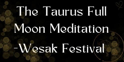 The Taurus Full Moon - Wesak Festival