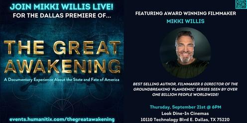 The Dallas Premiere of 'The Great Awakening' Featuring Award Winning Filmmaker Mikki Willis!