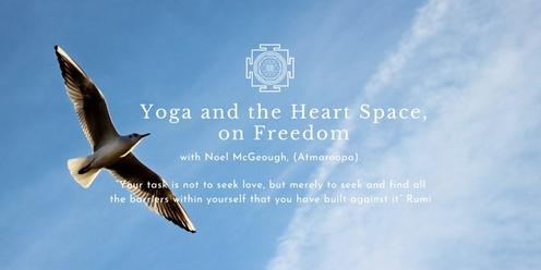 Yoga and The Heart Space, on Freedom