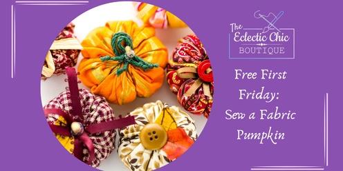 Free First Friday: Sew a Fabric Pumpkin