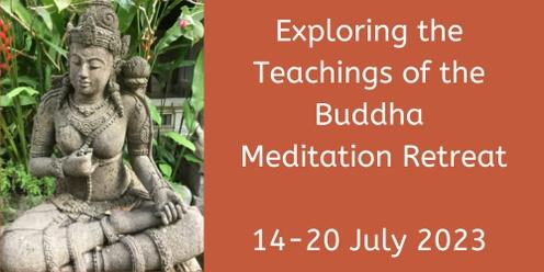 Exploring the Teachings of the Buddha - Insight Meditation Retreat