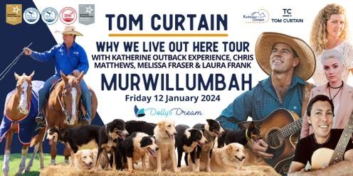 Tom Curtain Tour - MURWILLUMBAH, NSW