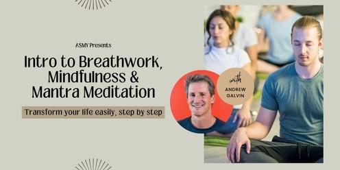 Intro To Breathwork, Mindfulness & Mantra Meditation (with Andrew Galvin)