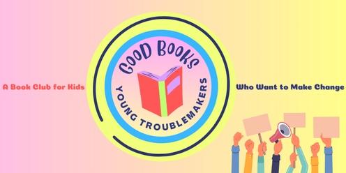 Good Books for Young Troublemakers 