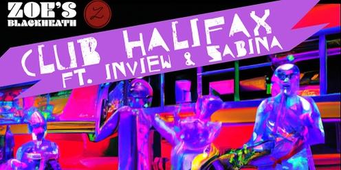 Club Halifax Ft. Sabina & Inview