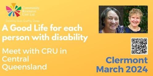 Clermont: A Good Life for each person with disability - an opportunity to meet with CRU