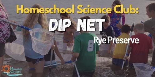 Homeschool Science Club: Freshwater Dip Net (Rye)