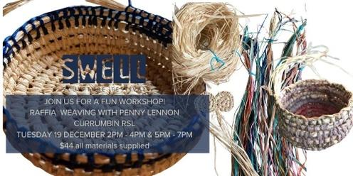 SWELL Holidays Workshop with Penny Lennon - Raffia Weaving