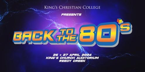 Back to the 80's - King's Christian College 