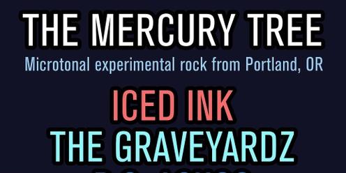 The Mercury Tree with Iced Ink, The Graveyard and D.S.Achoo