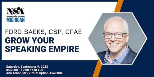 Ford Saeks, CSP, CPAE: Growing Your Speaking Empire