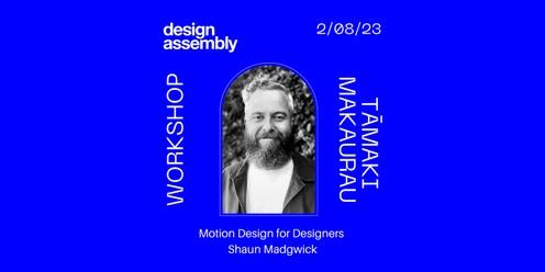AUCKLAND DA Half-day Workshop | Motion Design for Designers | 2 August 2023