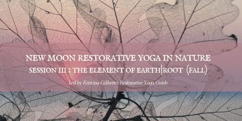 New Moon Restorative Yoga in Nature: Working with the Element of Earth/Root