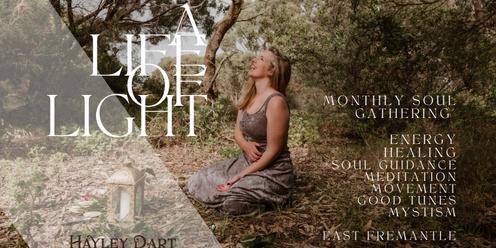 A Life of Light – Monthly Soul Gathering for Kindred Spirits