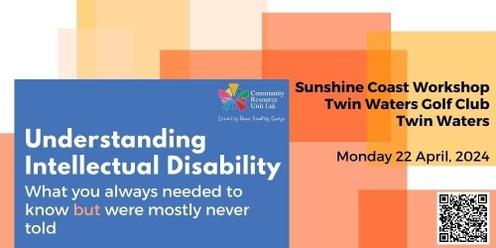 Understanding Intellectual Disability - Sunshine Coast 2024