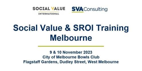 Social Value & SROI Training Melbourne 9-10 November 2023