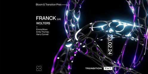 Bloom & Transition Pres. Franck [UK]