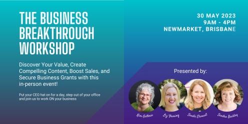 The Business Breakthrough Workshop: Discover Your Value, Create Compelling Content, Boost Sales, and Secure Business Grants.