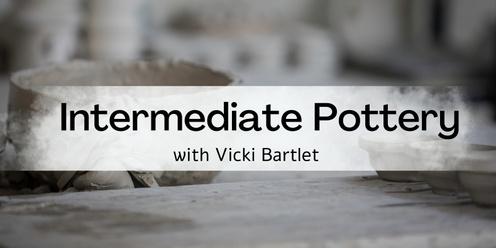 Intermediate Pottery with Vicki Bartlett (8 weeks)