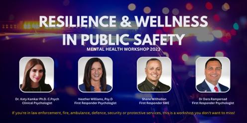 RESILIENCE & WELLNESS IN PUBLIC SAFETY - A VIRTUAL MENTAL HEALTH SEMINAR