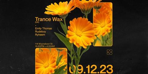 Bloom ▬ Trance Wax [UK]