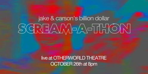 Jake and Carson's Billion Dollar Scream-A-Thon