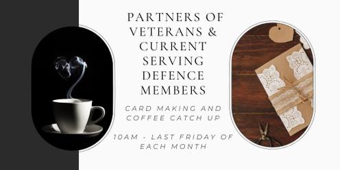 Partner of Veterans & Current Serving Defence Members - Card Making and Coffee Catch Up