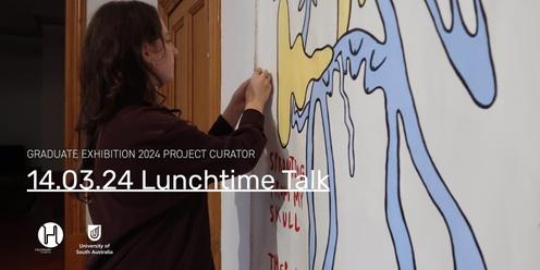 Graduate Exhibition 2024 Project Curator Lunchtime Talk