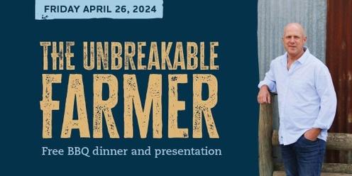 The Unbreakable Farmer - Free BBQ Dinner and Presentation. 