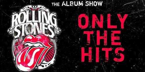 The Album Show Presents: The Rolling Stones - Only the Hits