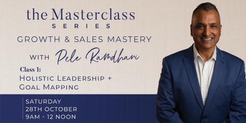 The MASTERCLASS Series // Growth & Sales Mastery with Pele Ramdhani - Class 1: Holistic Leadership + Goal Mapping