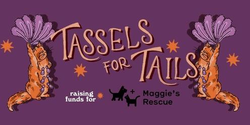 Maggies Rescue Fundraiser - Tassels for Tails Burlesque Show