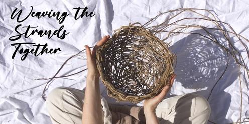 Weaving the Strands Together - Weaving with Ivy