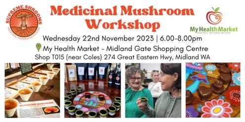 Medicinal Mushrooms Workshop at My Health Market Midland