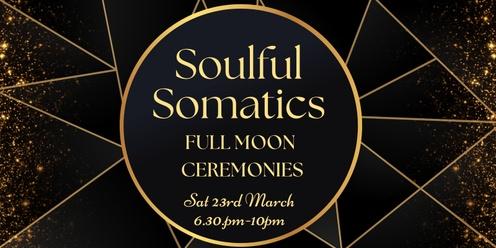 Soulful Somatics Full Moon Ceremonies